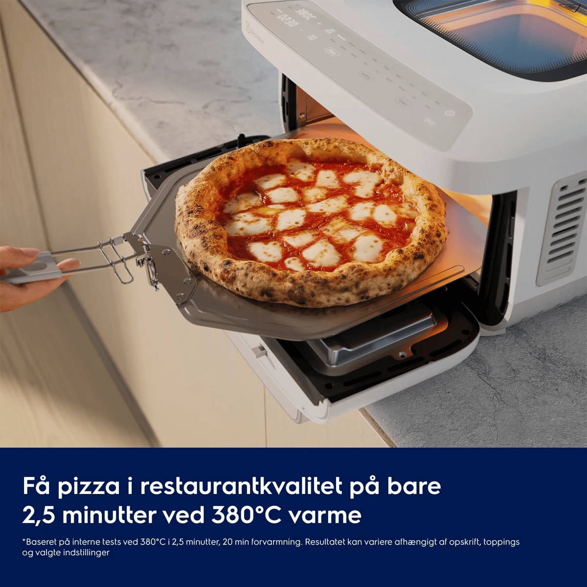Få pizza i restaurantkvalitet på bare 2,5 minutter med 380℃ varme     *Baseret på interne tests ved 380℃ i 2,5 minutter, 20 min foropvarmning Resultater kan variere afhængigt af opskrift, toppings og valgte indstillinger