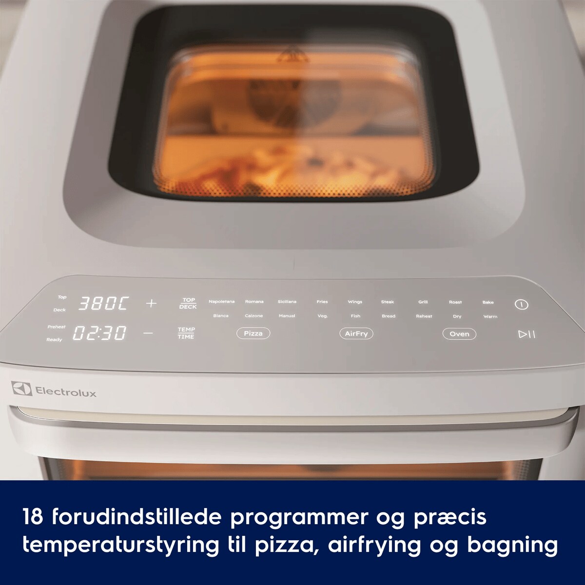 18 forudindstillede programmer og præcis temperaturstyring til pizza, airfrying og bagning
